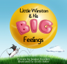 Little Winston and His Big Feelings by Justine Froelker