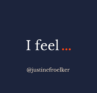 I feel quote from Justine Froelker courage expert