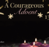 Courageous Advent Day 13 Justine Froelker