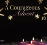 Day 16 of A Courageous Advent by Justine Froelker