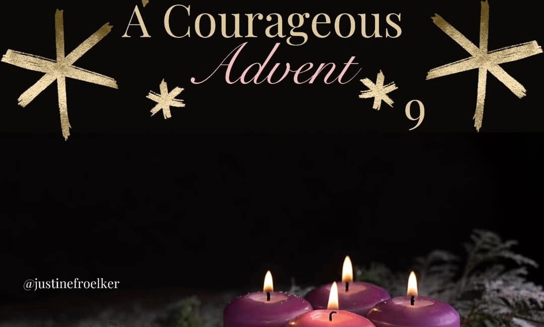 A Courageous Advent Justine Froelker