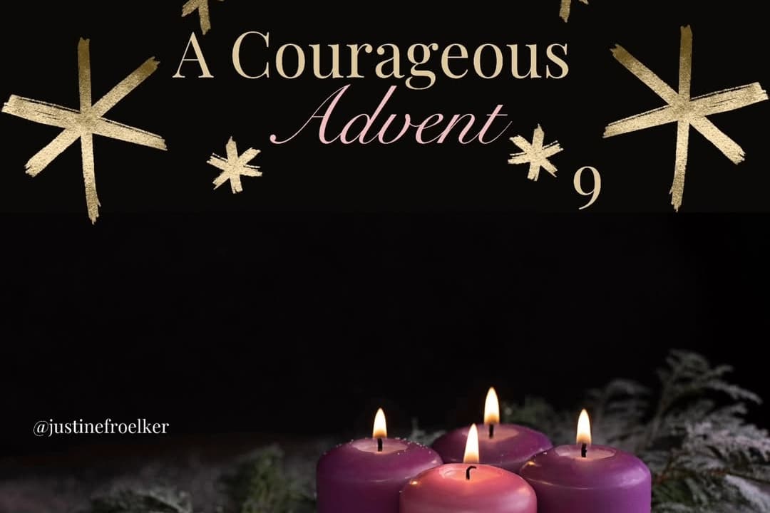 A Courageous Advent Justine Froelker