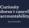Justine Froelker quote about curiosity and accountability