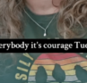 Courage Tuesday - Justine Froelker