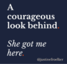 A courageous look behind. She got me here. Justine Froelker quote