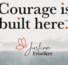Justine Froelker professional development Courage is Built Here